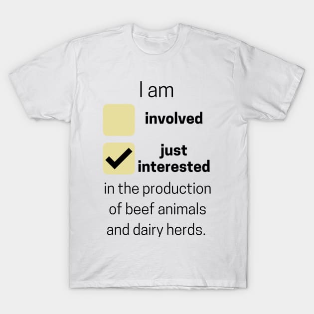 Just interested Beef and Diary Network T-Shirt by mywanderings